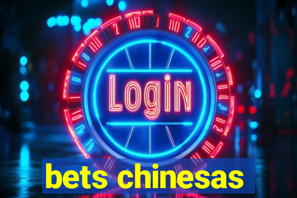 bets chinesas